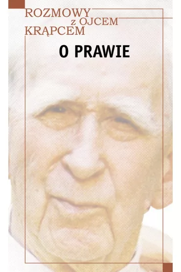 Rozmowy z o. Kr�pcem. O prawie - Mieczys�aw Albert Kr�piec, Krzysztof  Wroczy�ski
