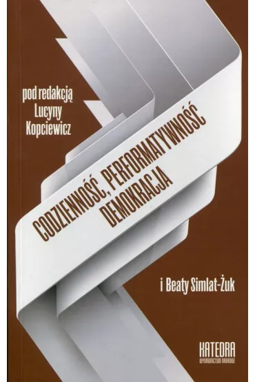 Codzienno��, performatywno��, demokracja - Lucyna Kopciewicz, Beata Simlat-�uk