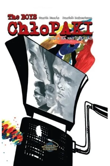 Na nas ju� czas. The Boys: Ch�opaki. Tom 4 - Garth Ennis
