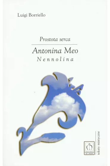 Prostota serca Nennolina - Antonina Meo