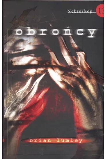 Obro�cy. Nekroskop. Tom 13 - Brian Lumley