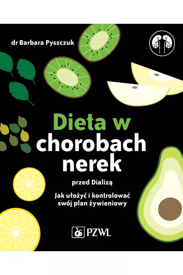 Dieta w chorobach nerek przed dializ� - Barbara Pyszczuk