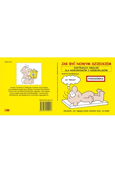 Jak by� nowym dzieckiem. Instrukcja obs�ugi dla noworodk�w i niemowlak�w - Martin Baxendale