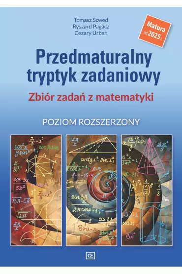 Matematyka. Przedmaturalny tryptyk zadaniowy. Zbi�r zada� z matematyki. Poziom rozszerzony