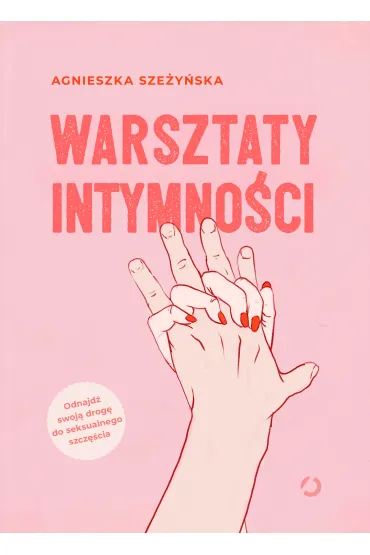 Warsztaty intymno�ci - Agnieszka Sze�y�ska