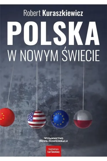 Polska w nowym �wiecie - Robert Kuraszkiewicz