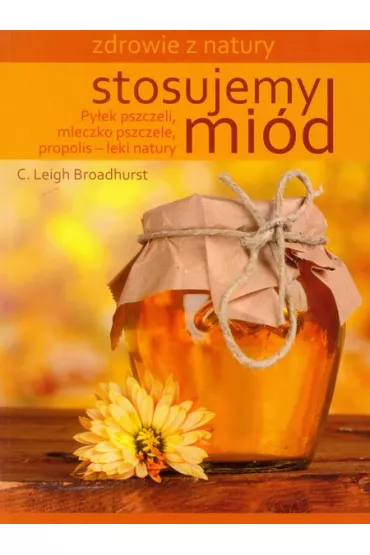 Stosujemy mi�d - Leigh C. Broadhurst
