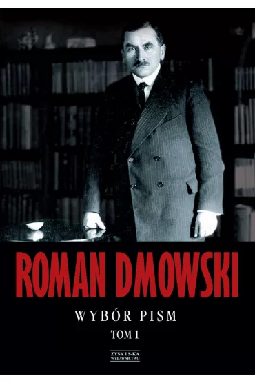 Wyb�r pism. Tom 1 - Roman Dmowski
