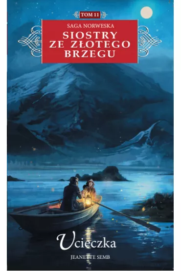 Ucieczka. Siostry ze Z�otego Brzegu. Tom 11 - Jeanette Semb
