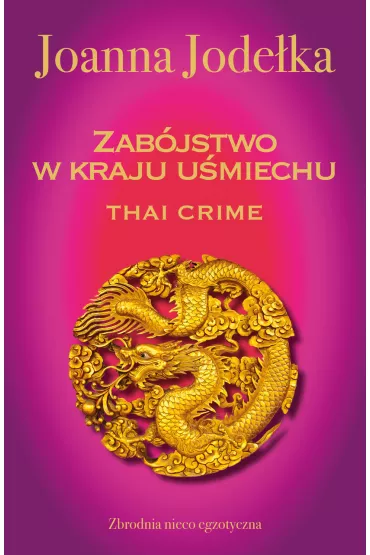 Thai crime. Zab�jstwo w kraju u�miechu - Joanna Jode�ka