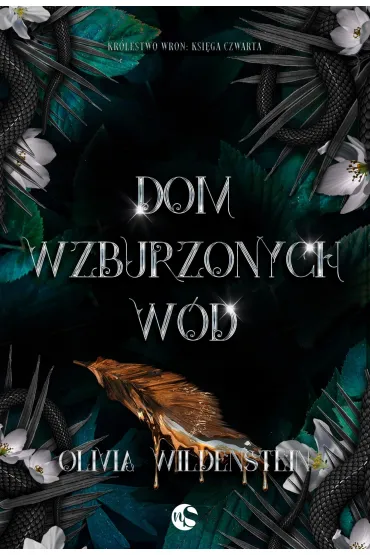 Dom wzburzonych w�d. Seria Kr�lestwo Wron. Ksi�ga 4 - Olivia Wildenstein