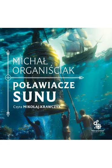 Audiobook Po�awiacze sunu mp3 - Micha� Organi�ciak