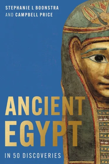 Ancient Egypt in 50 Discoveries - Price Campbell, Stephanie L Boonstra