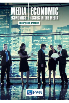 Media Economics. Economic Issues in the Media. Theory AND practice