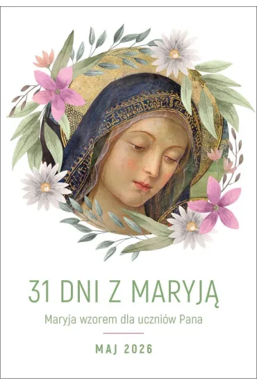31 dni z Maryj�. Maryja wzorem dla uczni�w Pana. Maj 2026