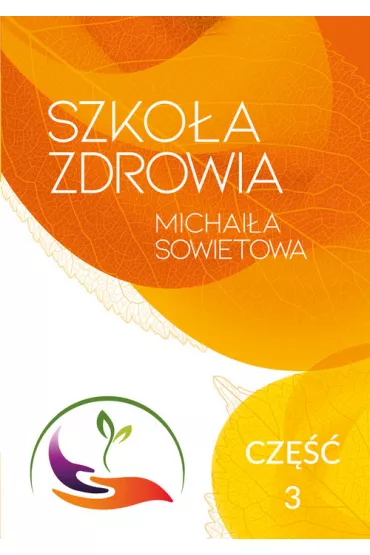 Szko�a Zdrowia Michai�a Sowietowa. Cz�� 3 - Michai� Sowietow
