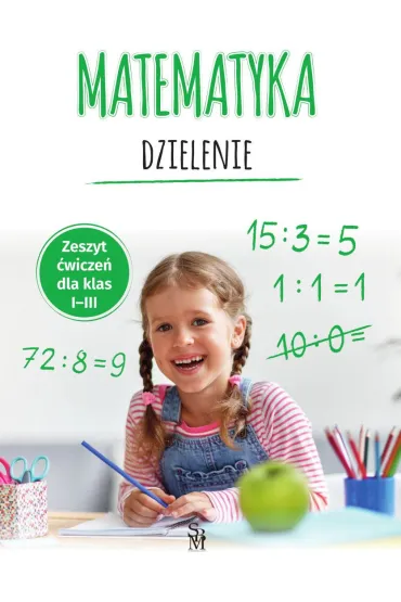 Matematyka. Dzielenie. Zeszyt �wicze� dla klas I-III - Tamara  Malska