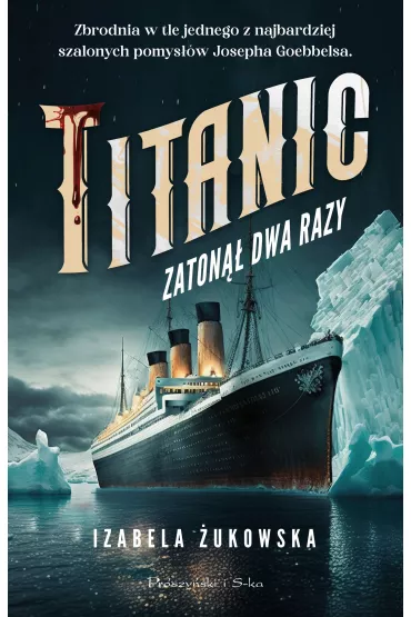 Titanic zaton�� dwa razy - Izabela �ukowska