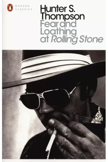 Fear and Loathing at Rolling Stone - Hunter S. Thompson