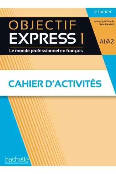 Objectif Express 1 (3e Edition) Zeszyt �wicze� + audio online - Dubois Anne-Lyse, Sara  Kaddani