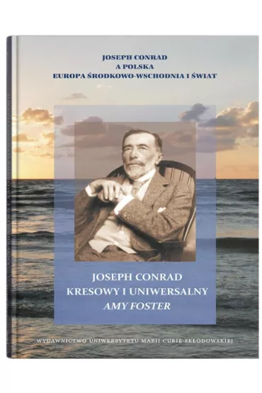 Joseph Conrad kresowy i uniwersalny: Amy Foster - Wies�aw Krajka