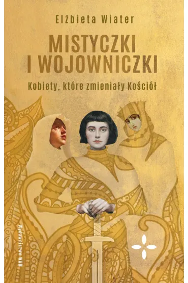 Mistyczki i wojowniczki - El�bieta Wiater