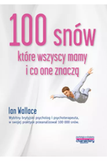 100 sn�w, kt�re wszyscy mamy, i co one znacz� - Ian Wallace