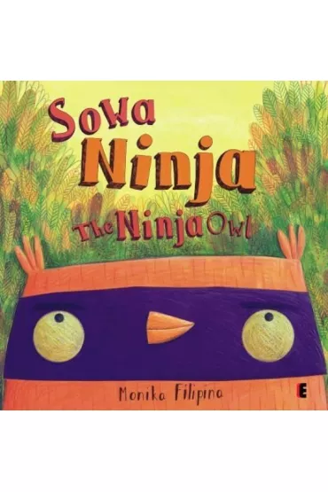 Sowa Ninja. The Ninja Owl - Monika Filipina