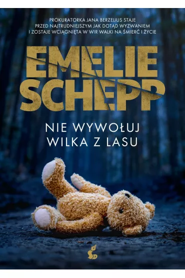 Nie wywo�uj wilka z lasu - Emelie Schepp
