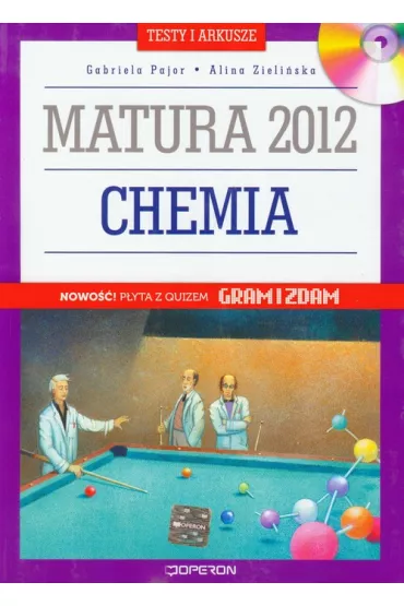 Chemia Matura 2012 Testy i arkusze + CD - Alina Zieli�ska, Gabriela Pajor