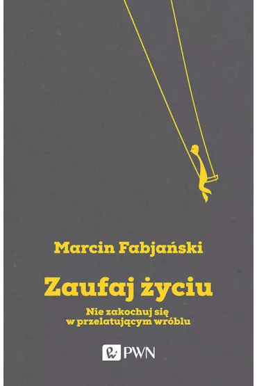 Zaufaj �yciu - Marcin Fabja�ski