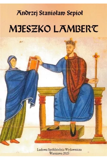 Mieszko Lamberc - Andrzej Stanis�aw Sepio�