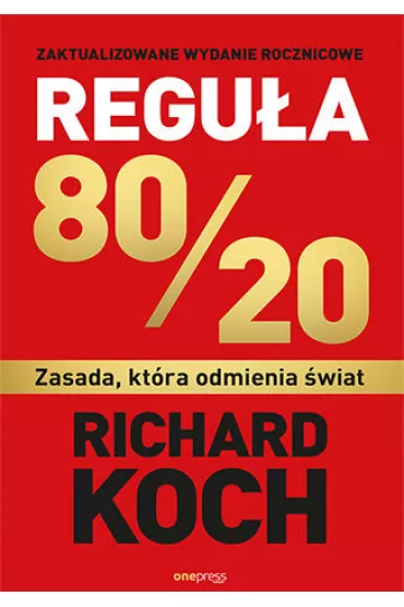 Regu�a 80/20. Zasada, kt�ra odmienia �wiat - Richard Koch