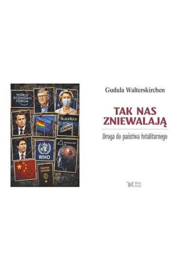 Tak nas zniewalaj�. Droga do Pa�stwa totalitarnego - Gudula Walterskirchen