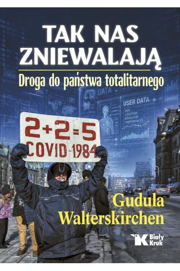 Tak nas zniewalaj�. Droga do Pa�stwa totalitarnego - Gudula Walterskirchen