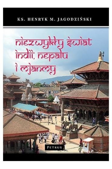 Niezwykły świat Indii, Nepalu i Mjanmy