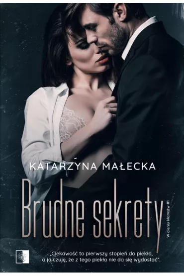 Brudne sekrety. W cieniu k�amstw. Tom 1 - Katarzyna Ma�ecka