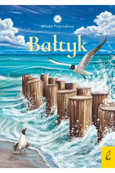 M�odzi przyrodnicy. Ba�tyk - Patrycja Zarawska