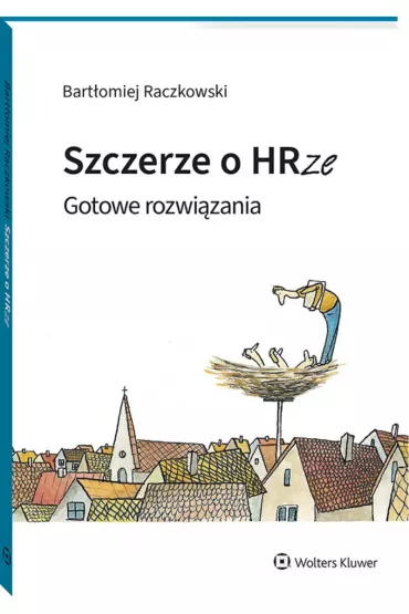 Szczerze o HRze. Gotowe rozwi�zania - Bart�omiej Raczkowski