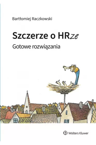 Szczerze o HRze. Gotowe rozwi�zania - Bart�omiej Raczkowski