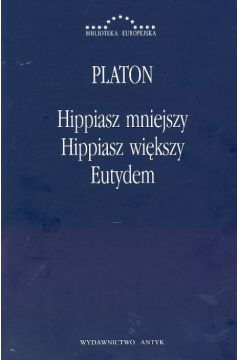 Hippiasz mniejszy Hippiasz wikszy Eutydem Platon