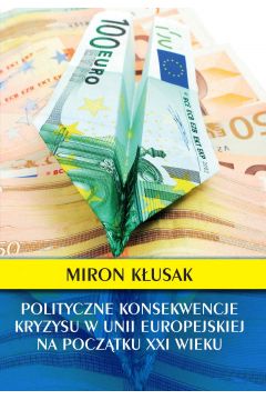 eBook Polityczne konsekwencje kryzysu w Unii Europejskiej na pocztku XXI wieku pdf mobi epub