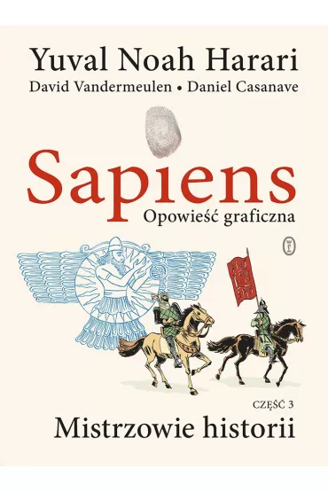Mistrzowie historii. Sapiens. Opowie�� graficzna. Tom 3 - Yuval Noah Harari, Daniel  Casanave, David  Vandermeulen