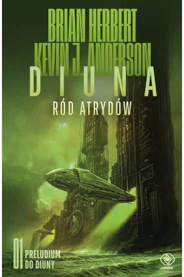 R�d Atryd�w. Diuna. Preludium do Diuny. Tom 1 - Brian Herbert, Kevin J. Anderson