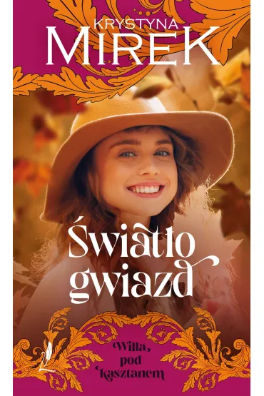 �wiat�o gwiazd. Seria Willa pod kasztanem. Tom 4 - Krystyna Mirek