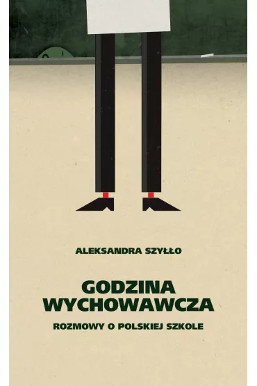 eBook Godzina wychowawcza. Rozmowy o polskiej szkole mobi epub - Aleksandra Szy��o