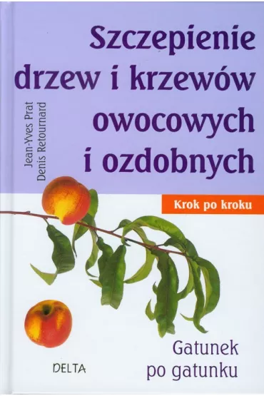 Szczepienie drzew i krzew�w - Denis Retournard, Jean-Yves Prat