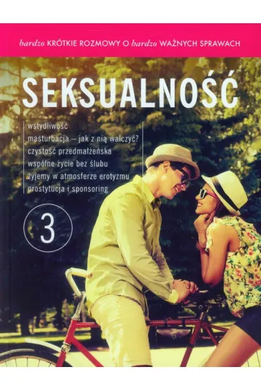 Seksualno��. Bardzo kr�tkie rozmowy o bardzo wa�nych sprawach. Tom 3 - Leonard Bielecki, Franciszek Chodkowski