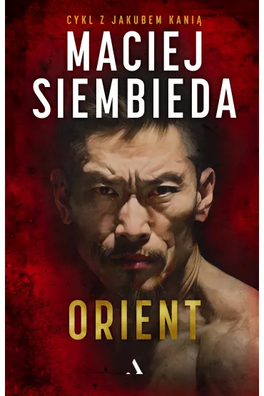 Orient. Jakub Kania. Tom 6 - Maciej Siembieda