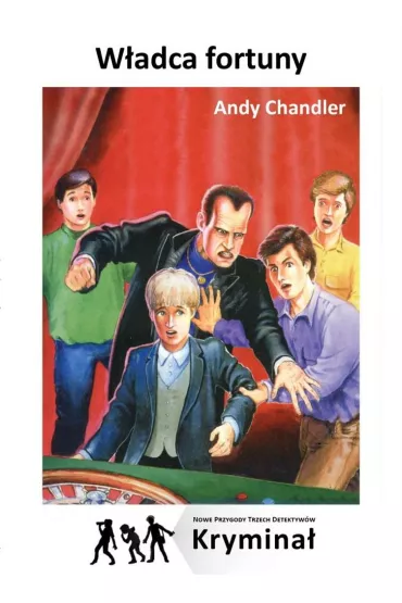 W�adca Fortuny. Nowe Przygody Trzech Detektyw�w - Andy Chandler